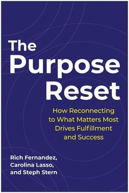 The Purpose Reset, Carolina Lasso ; Steph Stern ; Rich Fernandez - Ebook - 9781637746714