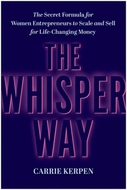 The Whisper Way, Carrie Kerpen - Gebonden - 9781637746745