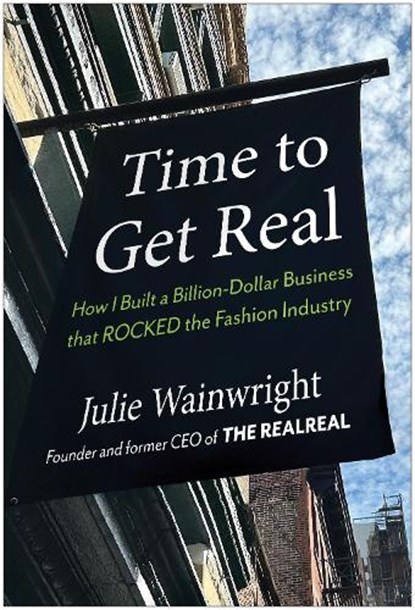 Time to Get Real, Julie Wainwright - Gebonden - 9781637746868