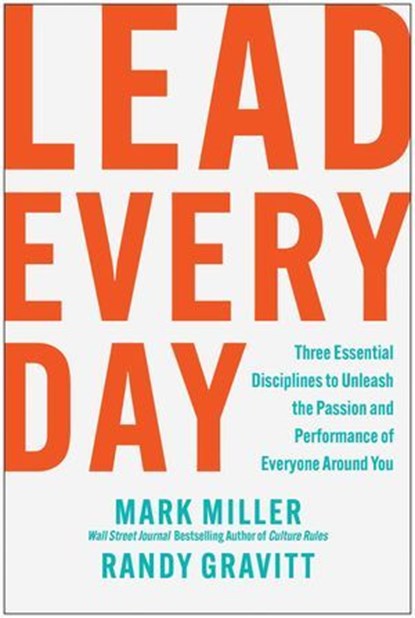 Lead Every Day, Mark Miller ; Randy Gravitt - Ebook - 9781637747285