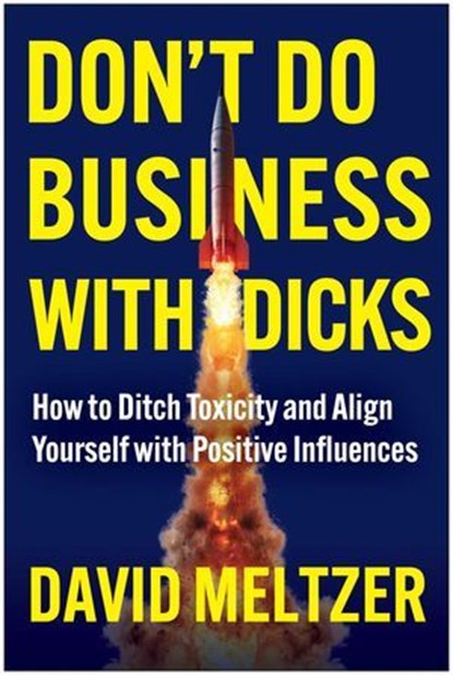 Don't Do Business with Dicks, David Meltzer - Ebook - 9781637748060