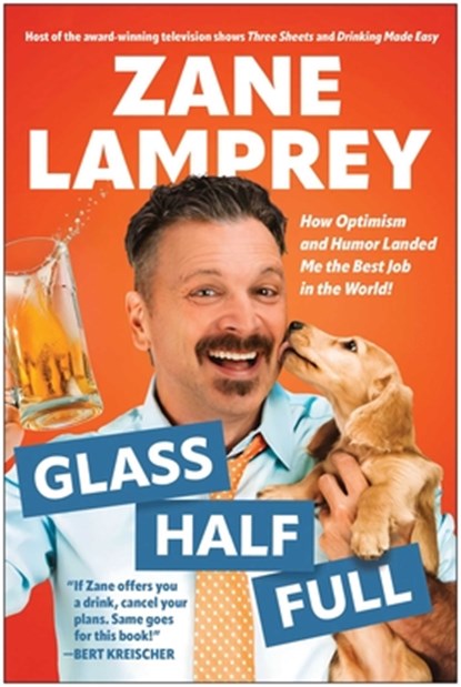 Glass Half Full, Zane Lamprey - Gebonden - 9781637748091