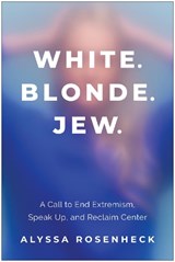 White. Blonde. Jew. - Alyssa Rosenheck - 9781637748329