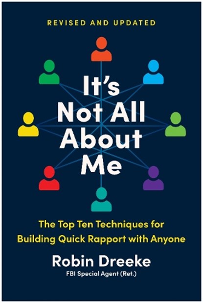 It's Not All About Me, Revised and Updated Edition, Robin Dreeke - Paperback - 9781637748466