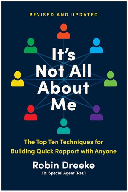 It's Not All About Me, Revised and Updated Edition, Robin Dreeke - Paperback - 9781637748466