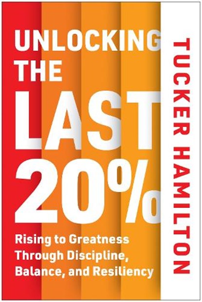 Unlocking the Last 20%, Tucker Hamilton - Gebonden - 9781637748480