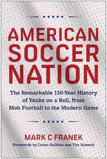 American Soccer Nation, Mark C Franek - Ebook - 9781637748657