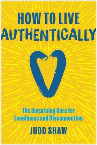 How to Live Authentically, Judd Shaw - Ebook - 9781637749135
