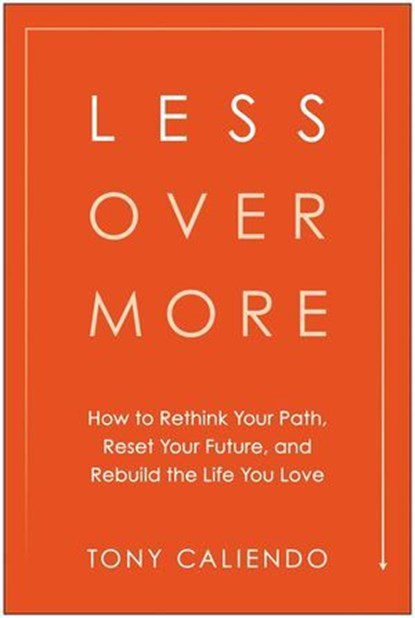 Less Over More, Tony Caliendo - Ebook - 9781637749272