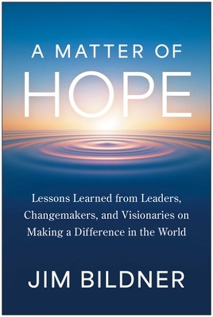 A Matter of Hope, Jim Bildner - Gebonden - 9781637749760