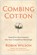Combing Cotton, Robin Wilson - Gebonden - 9781637749821