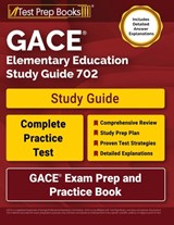 GACE Elementary Education Study Guide 702: GACE Exam Prep and Practice Book [Includes Detailed Answer Explanations] - Lydia Morrison - 9781637755334