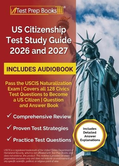 US Citizenship Test Study Guide 2026 and 2027: Pass the USCIS Naturalization Exam Covers all 128 Civics Test Questions to Become a US Citizen Question, Lydia Morrison - Paperback - 9781637755716