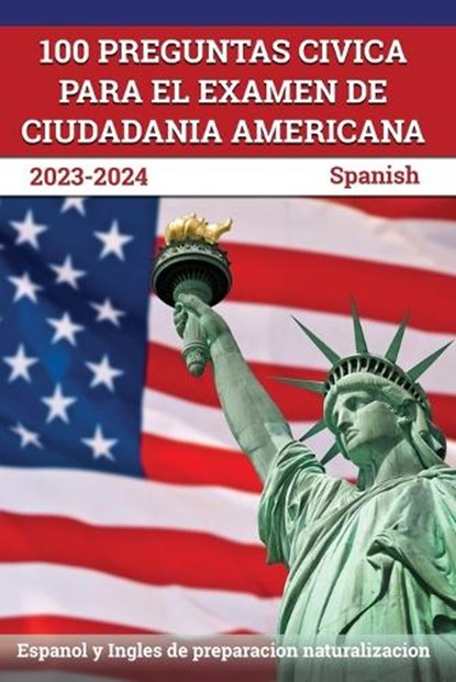 100 Preguntas civica para el Examen de Ciudadania Americana 2023-2024, LEFORT,  J M - Paperback - 9781637755754