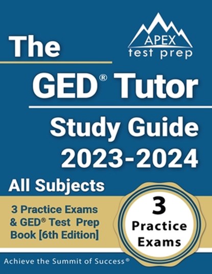 The GED Tutor Study Guide 2023 - 2024 All Subjects: 3 Practice Exams and GED Test Prep Book [6th Edition], J. M. Lefort - Paperback - 9781637757635