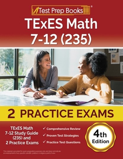 TExES Math 7-12 Study Guide (235) and 2 Practice Exams [4th Edition], Lydia Morrison - Paperback - 9781637758748