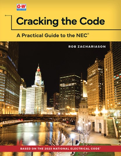 Cracking the Code: A Practical Guide to the NEC, Rob Zachariason - Paperback - 9781637767054
