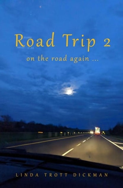 Road Trip 2, Linda Trott Dickman - Ebook - 9781637773246