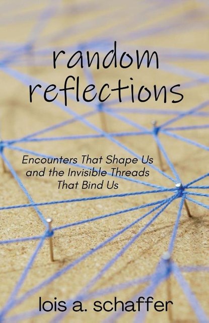 Random Reflections, Lois Schaffer - Paperback - 9781637777596