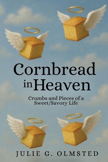 Cornbread in Heaven, Julie G Olmsted - Paperback - 9781637778111