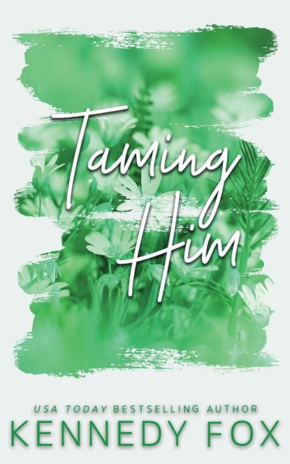 Taming Him - Alternate Cover Edition, Kennedy Fox - Paperback - 9781637821619