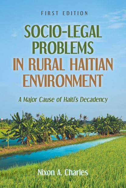 Socio-Legal Problems in Rural Haitian Environment, Nixon A. Charles - Paperback - 9781637842058
