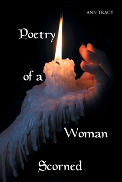 Poetry of a Woman Scorned, Ann Tracy - Paperback - 9781637848180