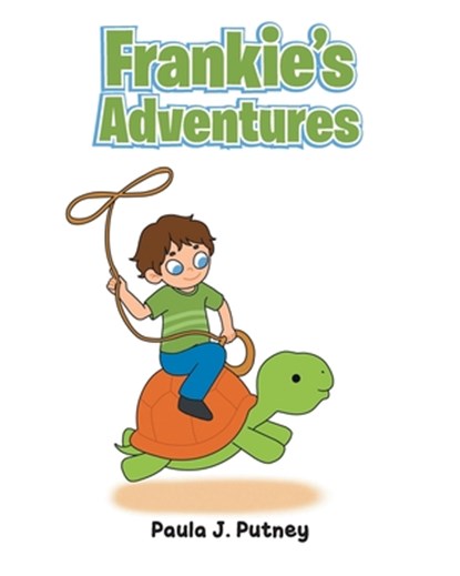 Frankie's Adventures, Paula J. Putney - Paperback - 9781637849880