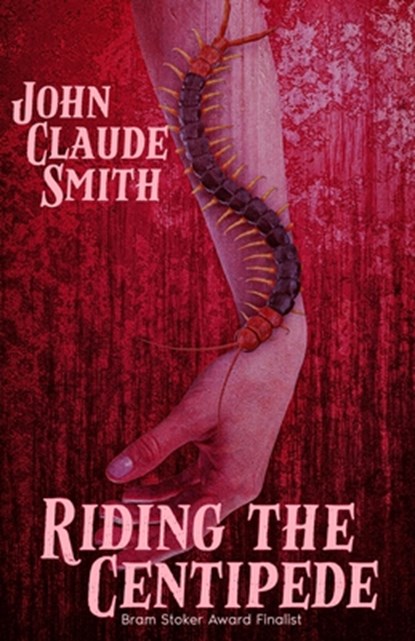 Riding the Centipede, John Claude Smith - Paperback - 9781637892749