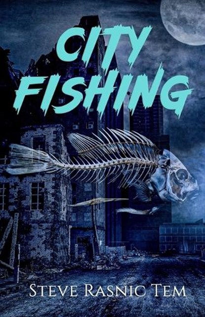City Fishing, Steve Rasnic Tem - Paperback - 9781637894200