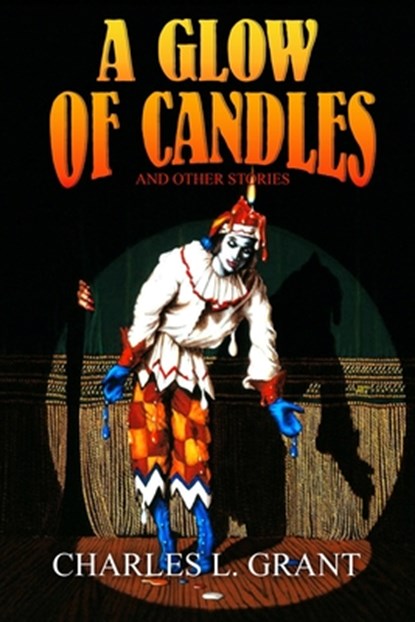 A Glow of Candles and Other Stories, GRANT,  Charles L. - Paperback - 9781637895733