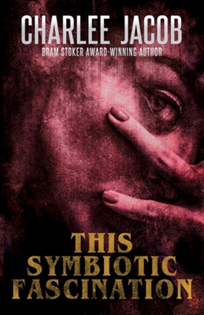 This Symbiotic Fascination, Charlee Jacob - Paperback - 9781637897461