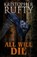 All Will Die, Kristopher Rufty - Paperback - 9781637897713