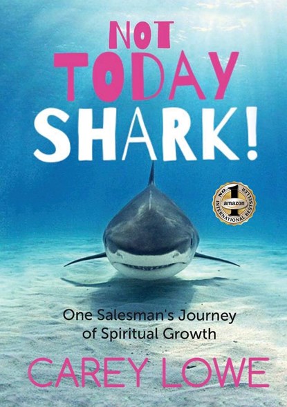 Not Today Shark, LOWE,  Carey - Paperback - 9781637920220