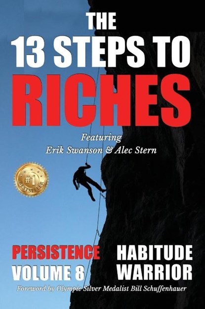 The 13 Steps to Riches - Habitude Warrior Volume 8, Erik Swanson ; Alec Stern ; Jon Kovach Jr - Paperback - 9781637923931