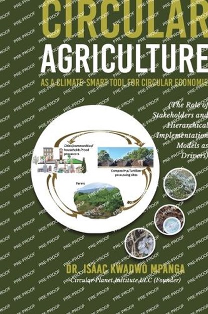 CIRCULAR AGRICULTURE, Isaac Kwadwo Mpanga - Gebonden - 9781637924921