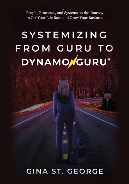 Systemizing from Guru to DynamoGuru, Gina St. George - Paperback - 9781637926406