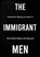 THE IMMIGRANT MEN, Michael D. Butler - Paperback - 9781637927069