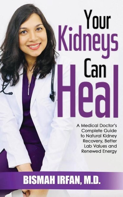 YOUR KIDNEYS CAN HEAL, Bismah Irfan - Gebonden - 9781637928516