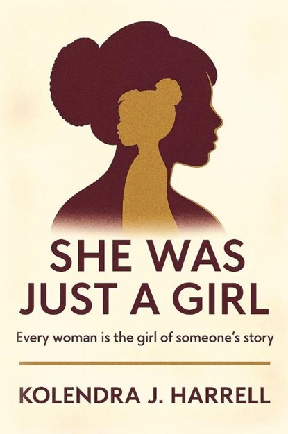 SHE WAS JUST A GIRL, Kolendra Harrell - Gebonden - 9781637929759