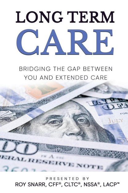 LONG TERM CARE, Roy Snarr - Gebonden - 9781637929889