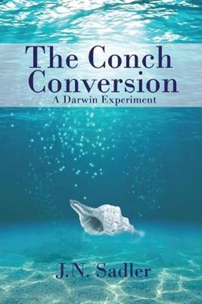 The Conch Conversion, SADLER,  J N - Paperback - 9781637954270