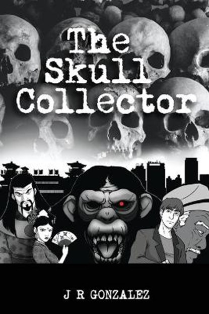 The Skull Collector, GONZALEZ,  J R - Paperback - 9781637957127