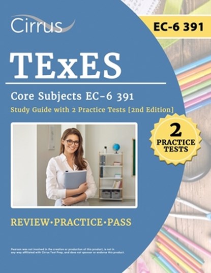 TExES Core Subjects EC-6 391 Study Guide with 2 Practice Tests, Eric Canizales - Paperback - 9781637986943