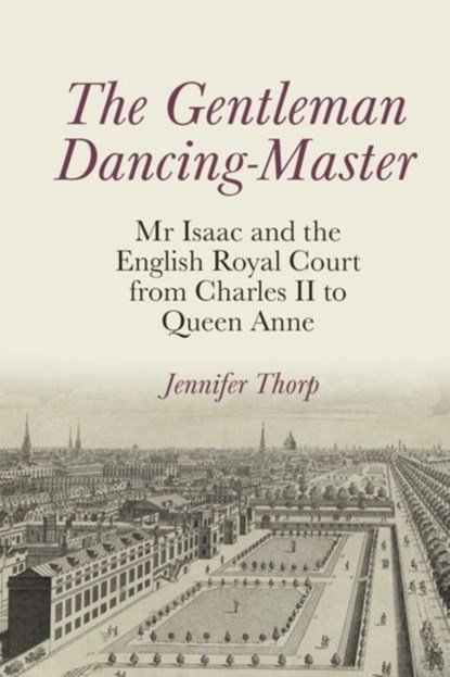 The Gentleman Dancing-Master, Jennifer Thorp - Gebonden - 9781638040958