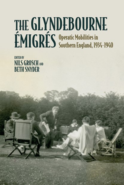 The Glyndebourne Emigres, Nils Grosch ; Beth Snyder - Gebonden - 9781638041603