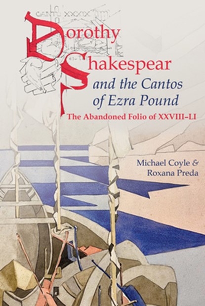 Dorothy Shakespear and The Cantos of Ezra Pound: The Abandoned Folio of XXVIII-LI, Michael Coyle ; Roxana Preda - Gebonden - 9781638041641