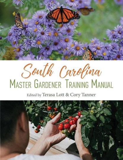South Carolina Master Gardener Training Manual, Terasa Lott ; Cory Tanner - Paperback - 9781638041689