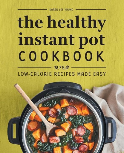 The Healthy Instant Pot Cookbook, Karen Lee Young - Paperback - 9781638070160