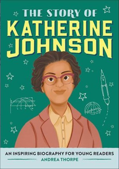 The Story of Katherine Johnson, Andrea Thorpe - Ebook - 9781638071464